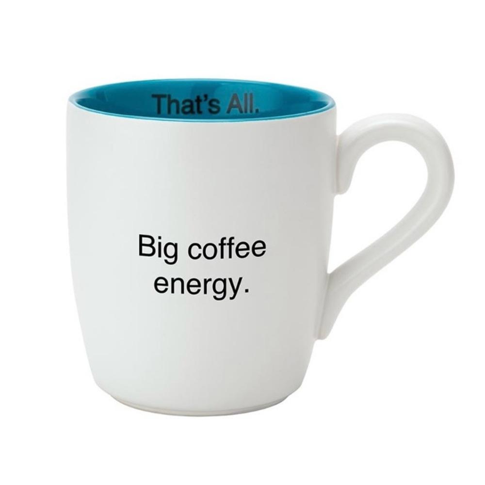 White Ceramic That’s All Mug Big Coffee Energy 16oz NWT